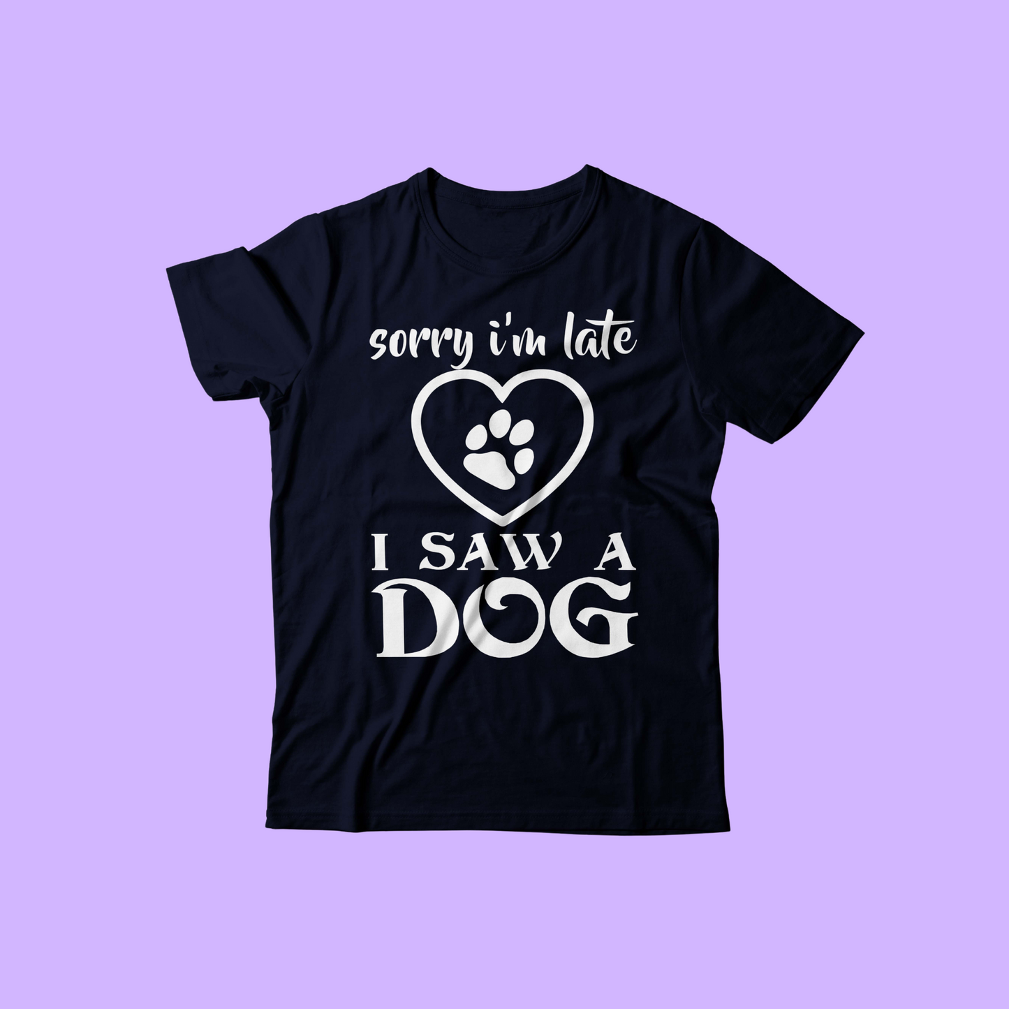 Sorry I'm Late, I Saw a Dog